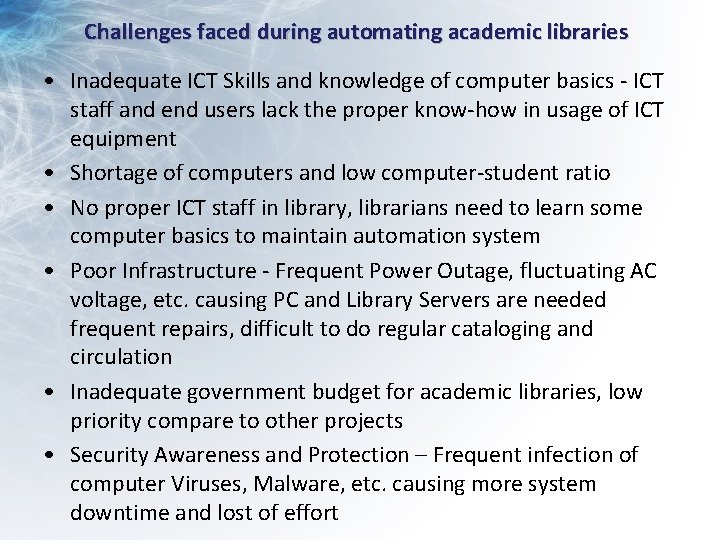 Challenges faced during automating academic libraries • Inadequate ICT Skills and knowledge of computer