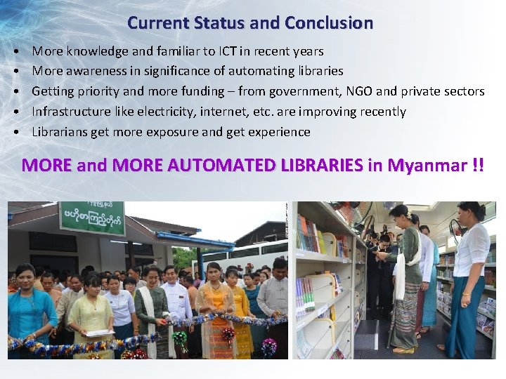 Current Status and Conclusion • • • More knowledge and familiar to ICT in