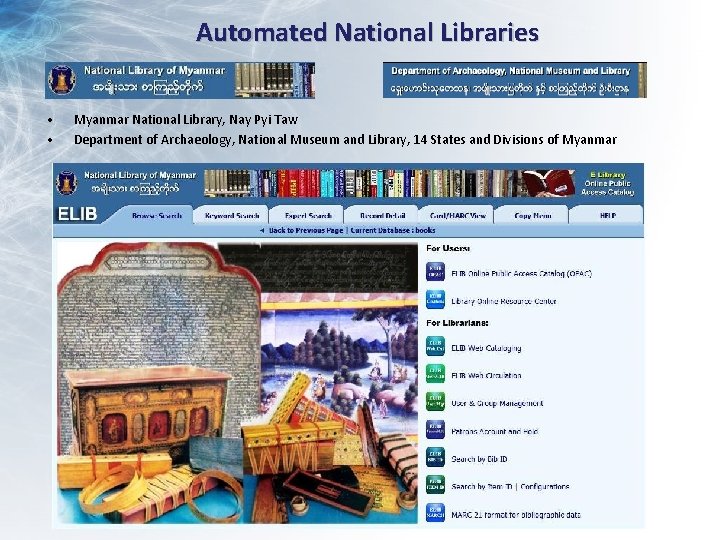 Automated National Libraries • • Myanmar National Library, Nay Pyi Taw Department of Archaeology,
