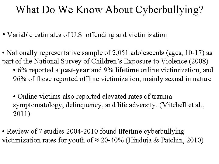 What Do We Know About Cyberbullying? • Variable estimates of U. S. offending and