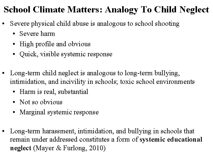 School Climate Matters: Analogy To Child Neglect • Severe physical child abuse is analogous