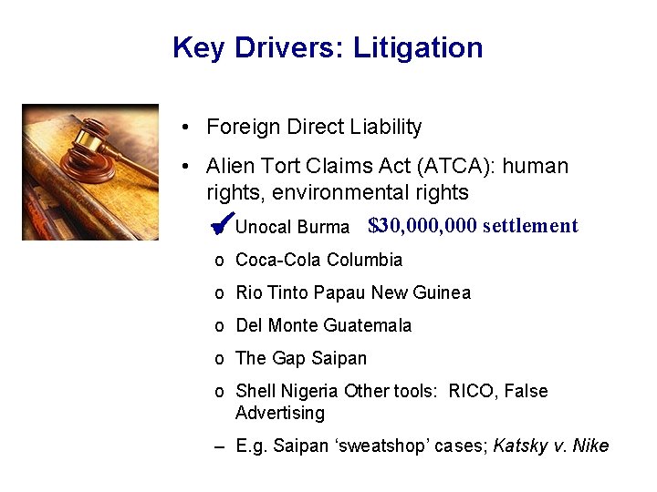 Key Drivers: Litigation • Foreign Direct Liability • Alien Tort Claims Act (ATCA): human
