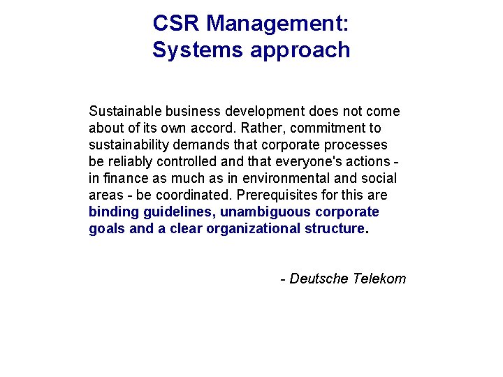 CSR Management: Systems approach Sustainable business development does not come about of its own
