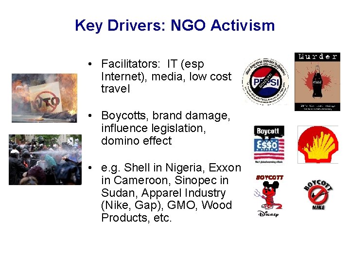 Key Drivers: NGO Activism • Facilitators: IT (esp Internet), media, low cost travel •