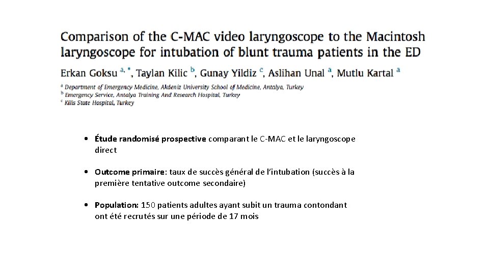  • Étude randomisé prospective comparant le C-MAC et le laryngoscope direct • Outcome