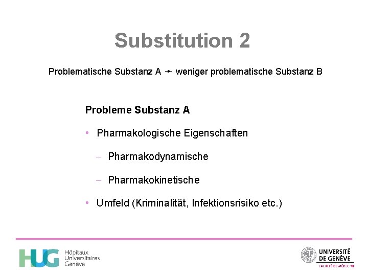Substitution 2 Problematische Substanz A ➛ weniger problematische Substanz B Probleme Substanz A •