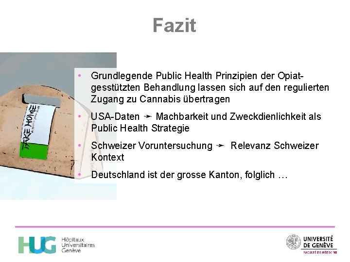 Fazit • Grundlegende Public Health Prinzipien der Opiatgesstützten Behandlung lassen sich auf den regulierten