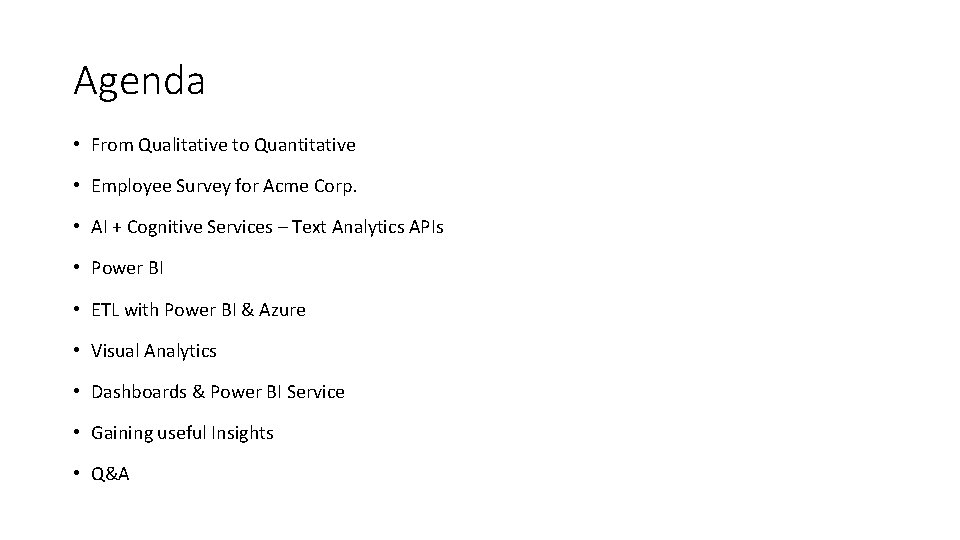 Agenda • From Qualitative to Quantitative • Employee Survey for Acme Corp. • AI