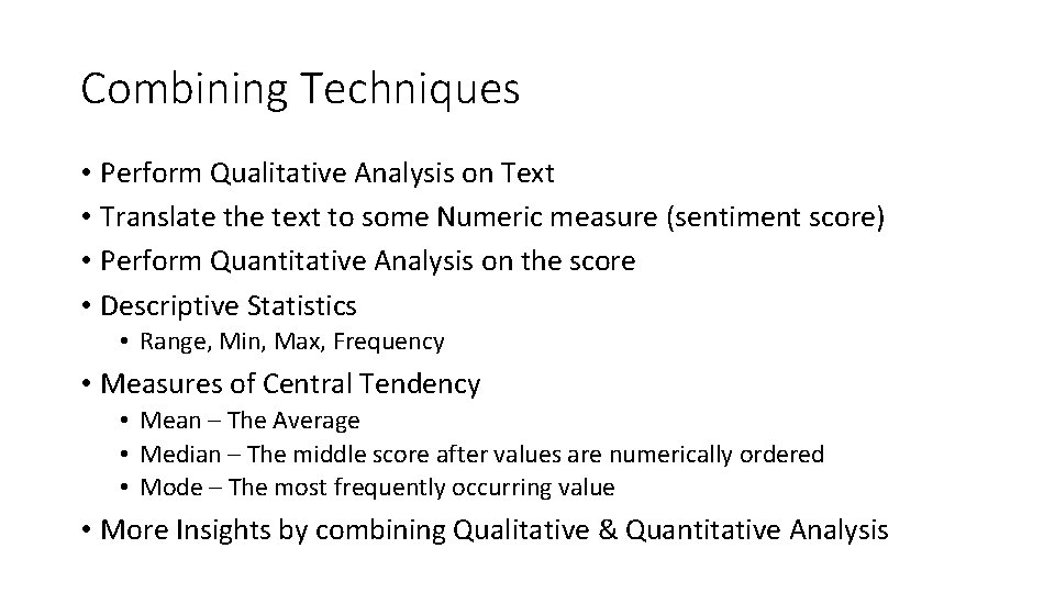 Combining Techniques • Perform Qualitative Analysis on Text • Translate the text to some