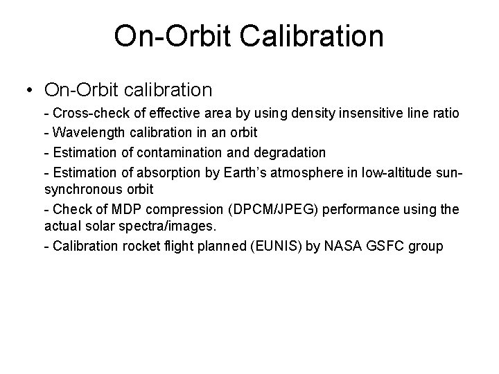 On-Orbit Calibration • On-Orbit calibration - Cross-check of effective area by using density insensitive