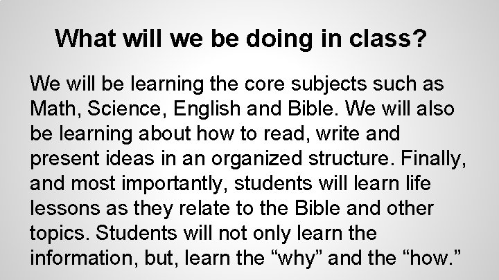 What will we be doing in class? We will be learning the core subjects