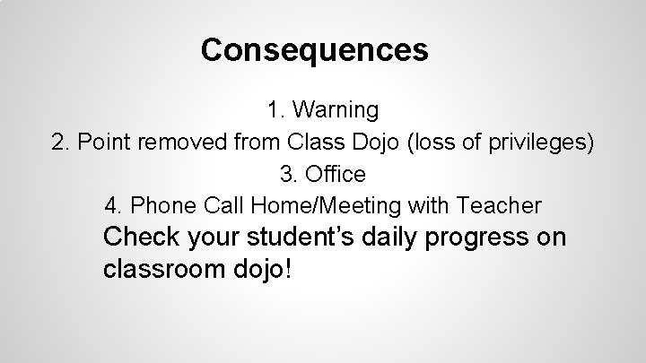 Consequences 1. Warning 2. Point removed from Class Dojo (loss of privileges) 3. Office