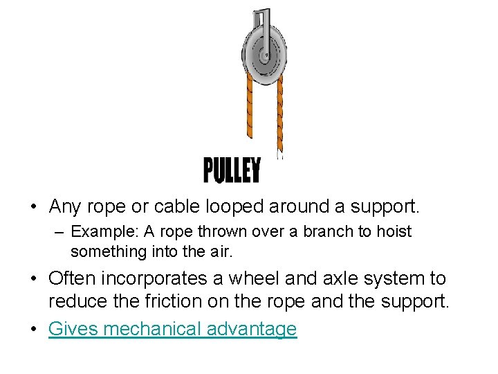  • Any rope or cable looped around a support. – Example: A rope