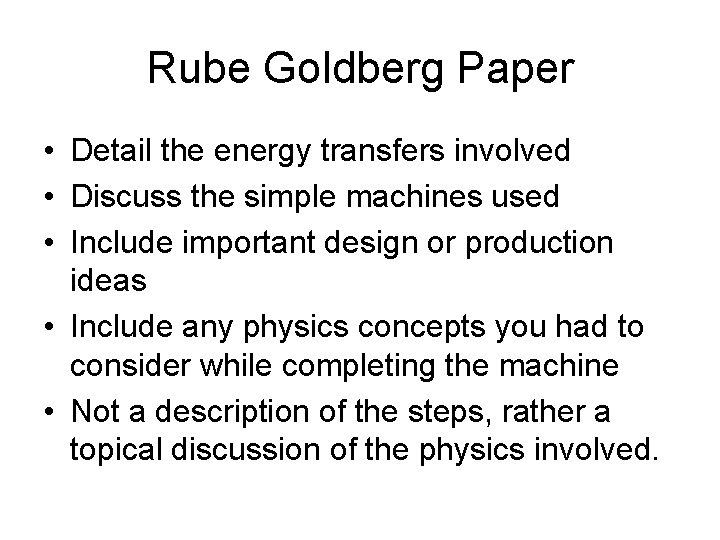 Rube Goldberg Paper • Detail the energy transfers involved • Discuss the simple machines