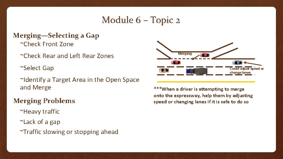 Module 6 – Topic 2 Merging—Selecting a Gap ~Check Front Zone ~Check Rear and
