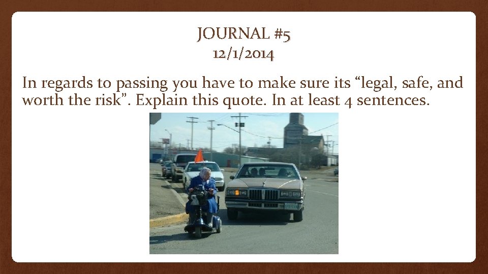 JOURNAL #5 12/1/2014 In regards to passing you have to make sure its “legal,