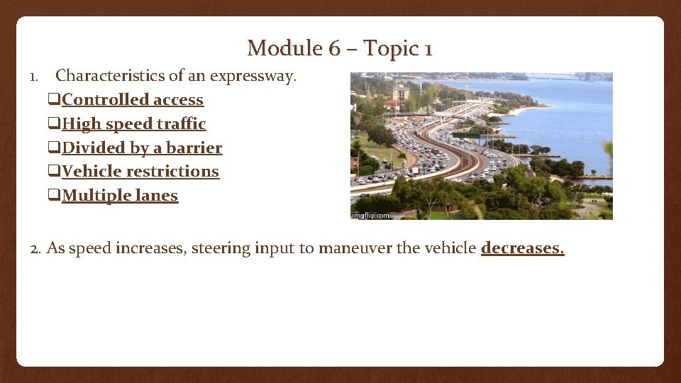 Module 6 – Topic 1 1. Characteristics of an expressway. q. Controlled access q.