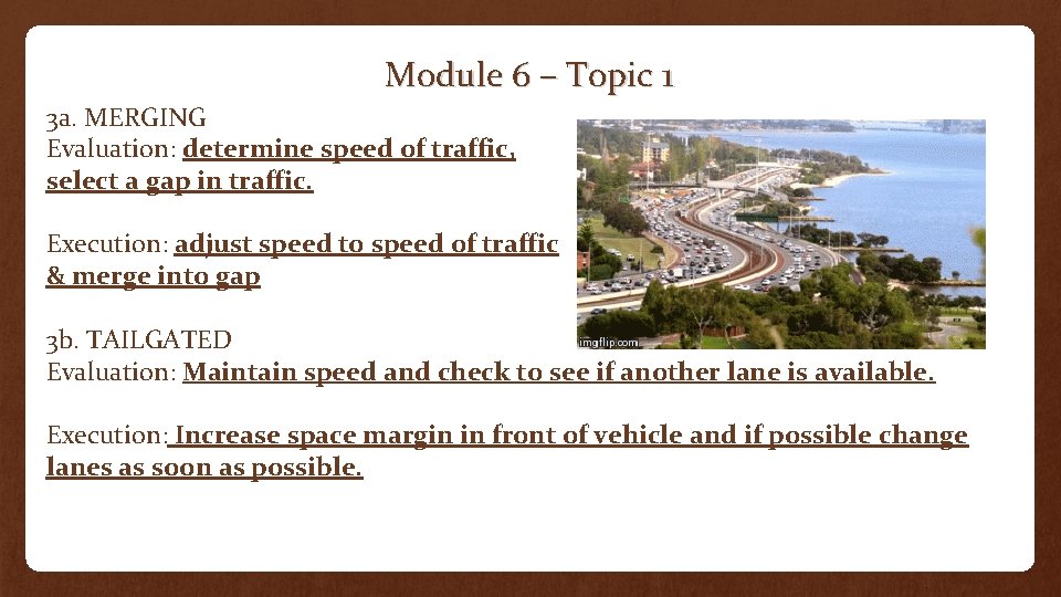 Module 6 – Topic 1 3 a. MERGING Evaluation: determine speed of traffic, select