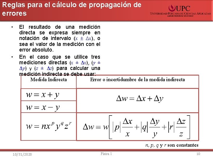 Reglas para el cálculo de propagación de errores • • El resultado de una