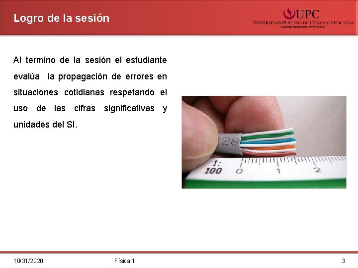 Logro de la sesión Al termino de la sesión el estudiante evalúa la propagación