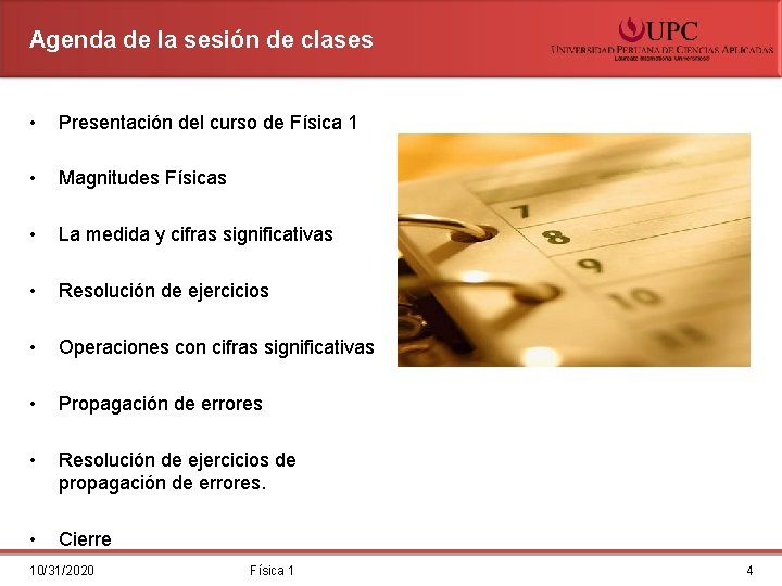 Agenda de la sesión de clases • Presentación del curso de Física 1 •