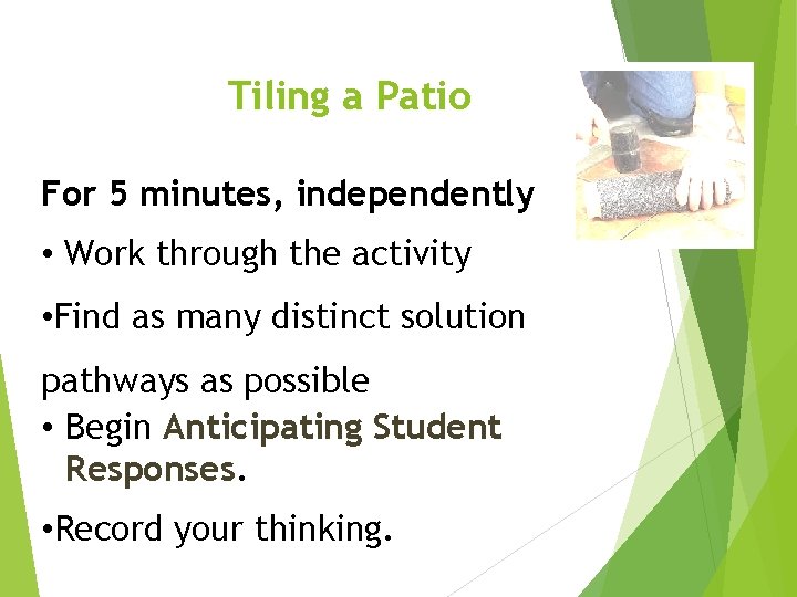 Tiling a Patio For 5 minutes, independently • Work through the activity • Find