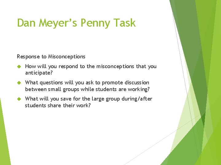 Dan Meyer’s Penny Task Response to Misconceptions How will you respond to the misconceptions