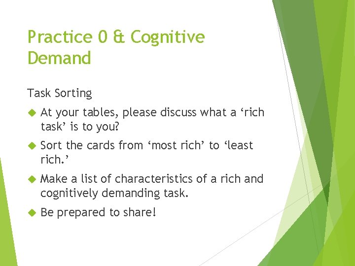 Practice 0 & Cognitive Demand Task Sorting At your tables, please discuss what a
