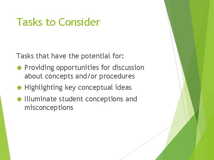 Tasks to Consider Tasks that have the potential for: Providing opportunities for discussion about