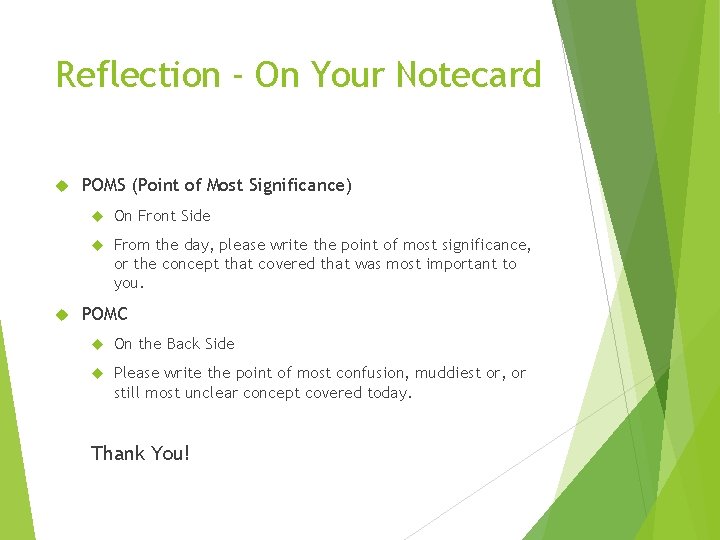 Reflection - On Your Notecard POMS (Point of Most Significance) On Front Side From