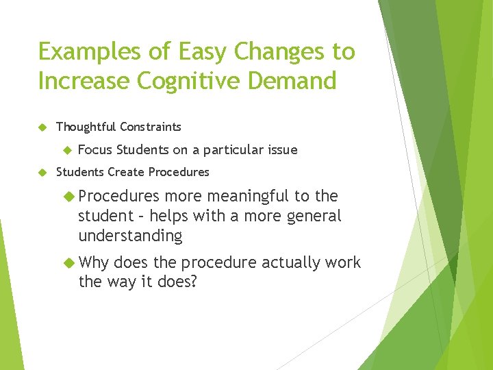 Examples of Easy Changes to Increase Cognitive Demand Thoughtful Constraints Focus Students on a
