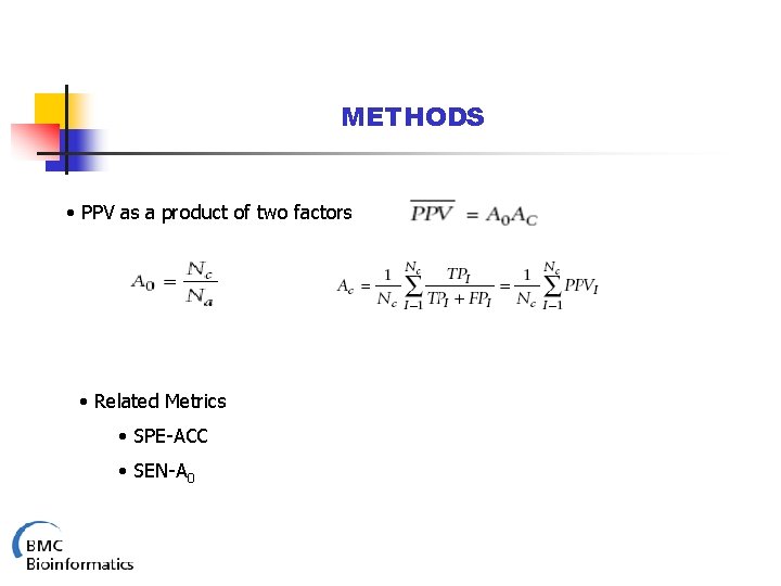 METHODS • PPV as a product of two factors • Related Metrics • SPE-ACC