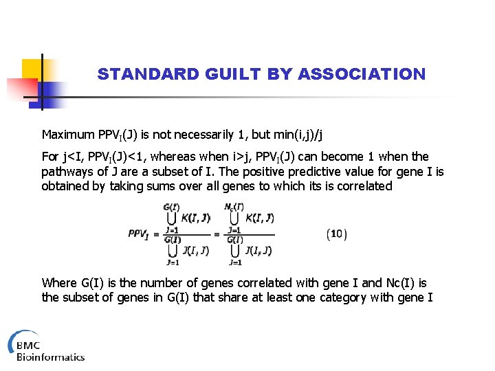 STANDARD GUILT BY ASSOCIATION Maximum PPVI(J) is not necessarily 1, but min(i, j)/j For