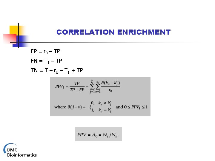 CORRELATION ENRICHMENT FP = r 0 – TP FN = T 1 – TP