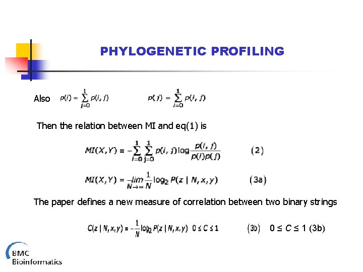 PHYLOGENETIC PROFILING Also Then the relation between MI and eq(1) is The paper defines