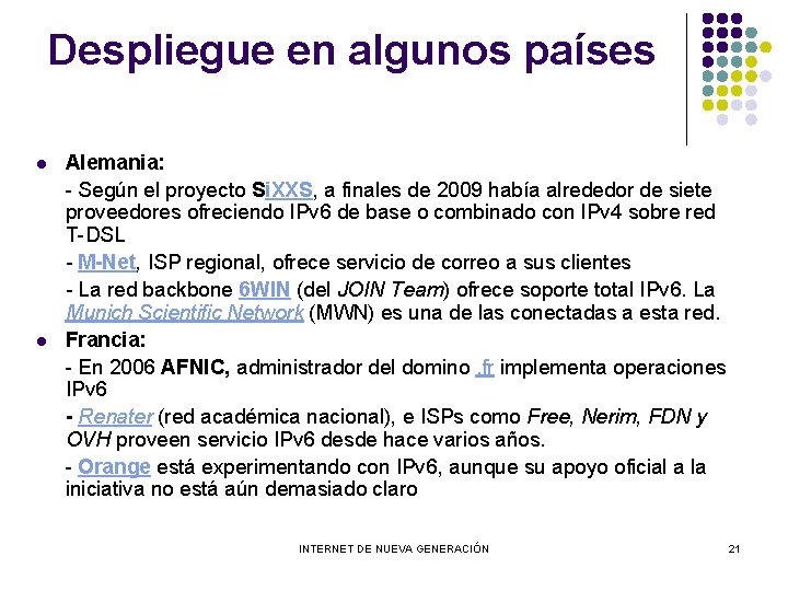 Despliegue en algunos países l l Alemania: - Según el proyecto Si. XXS, a