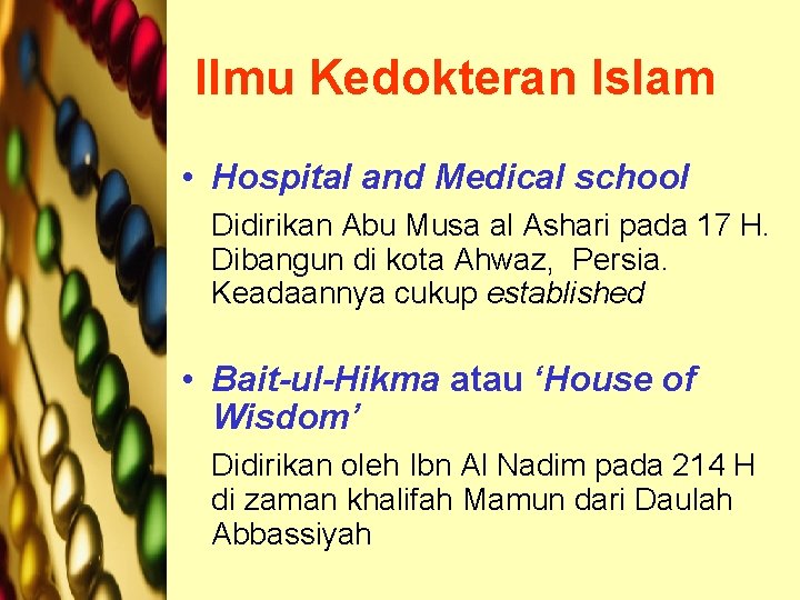 Ilmu Kedokteran Islam • Hospital and Medical school Didirikan Abu Musa al Ashari pada