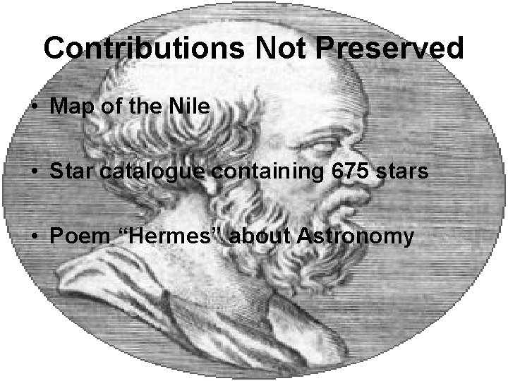 Contributions Not Preserved • Map of the Nile • Star catalogue containing 675 stars