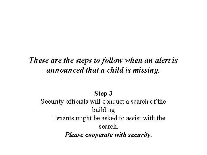 These are the steps to follow when an alert is announced that a child