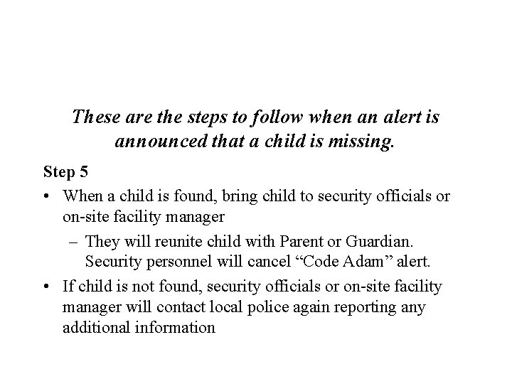 These are the steps to follow when an alert is announced that a child