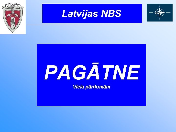  Latvijas NBS PAGĀTNE Viela pārdomām 