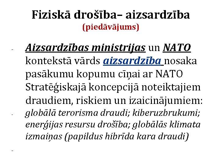 Fiziskā drošība– aizsardzība (piedāvājums) - - - Aizsardzības ministrijas un NATO kontekstā vārds aizsardzība