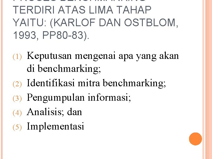 PROSES BENCHMARKING TERDIRI ATAS LIMA TAHAP YAITU: (KARLOF DAN OSTBLOM, 1993, PP 80 -83).