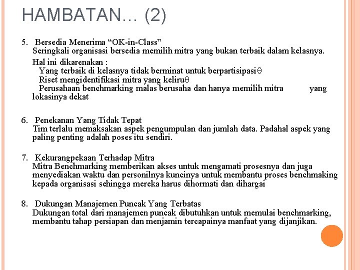 HAMBATAN… (2) 5. Bersedia Menerima “OK-in-Class” Seringkali organisasi bersedia memilih mitra yang bukan terbaik