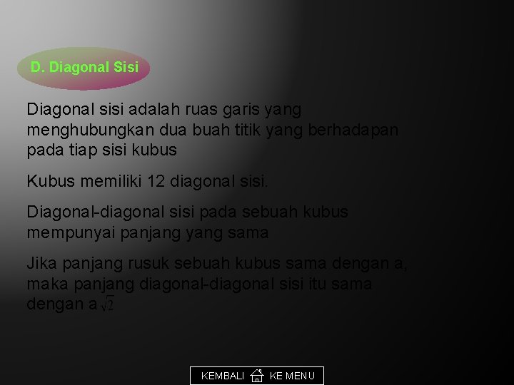 D. Diagonal Sisi Diagonal sisi adalah ruas garis yang menghubungkan dua buah titik yang