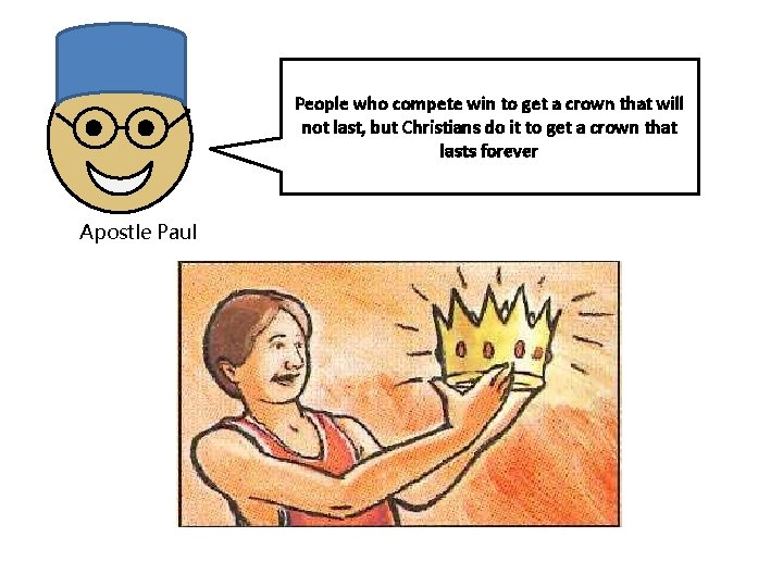 People who compete win to get a crown that will not last, but Christians