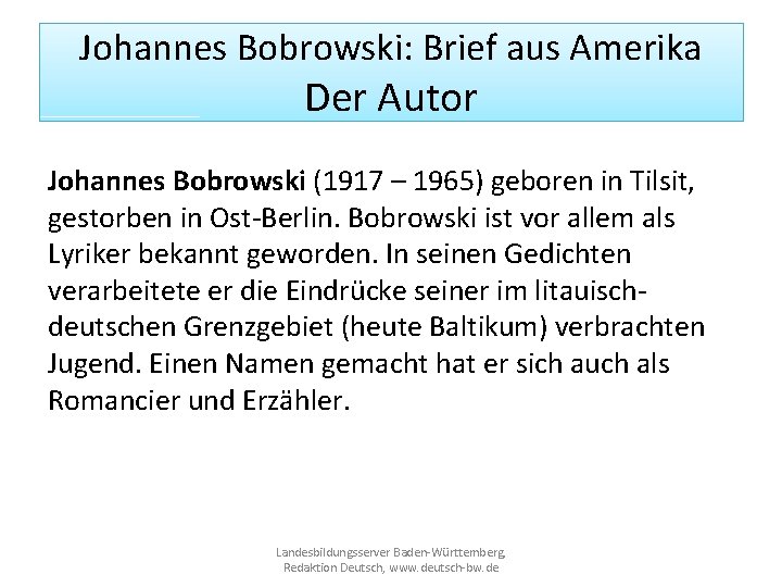 Johannes Bobrowski: Brief aus Amerika Der Autor Johannes Bobrowski (1917 – 1965) geboren in