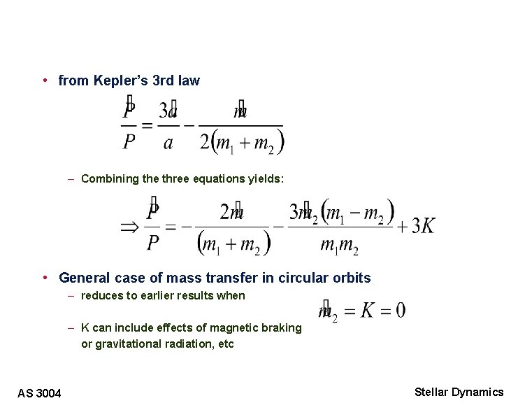  • from Kepler’s 3 rd law – Combining the three equations yields: •