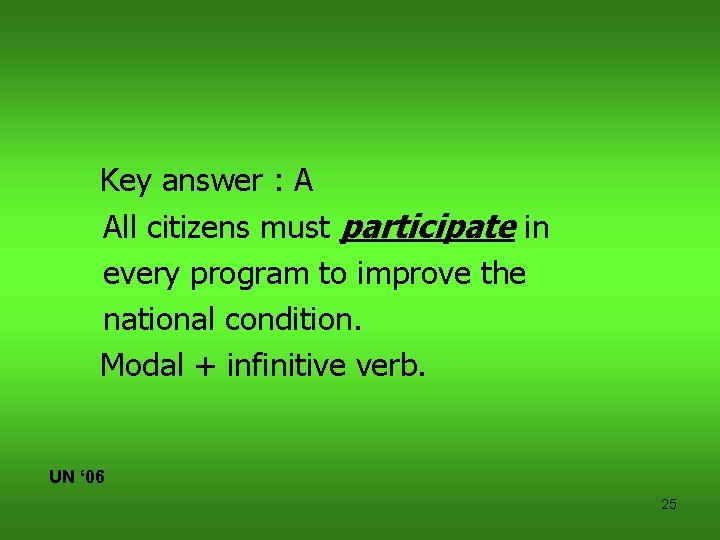 Key answer : A All citizens must participate in every program to improve the