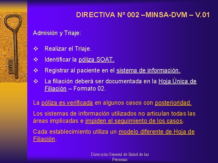 DIRECTIVA Nº 002 –MINSA-DVM – V. 01 Admisión y Triaje: v Realizar el Triaje.